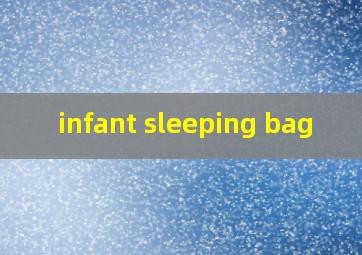  infant sleeping bag